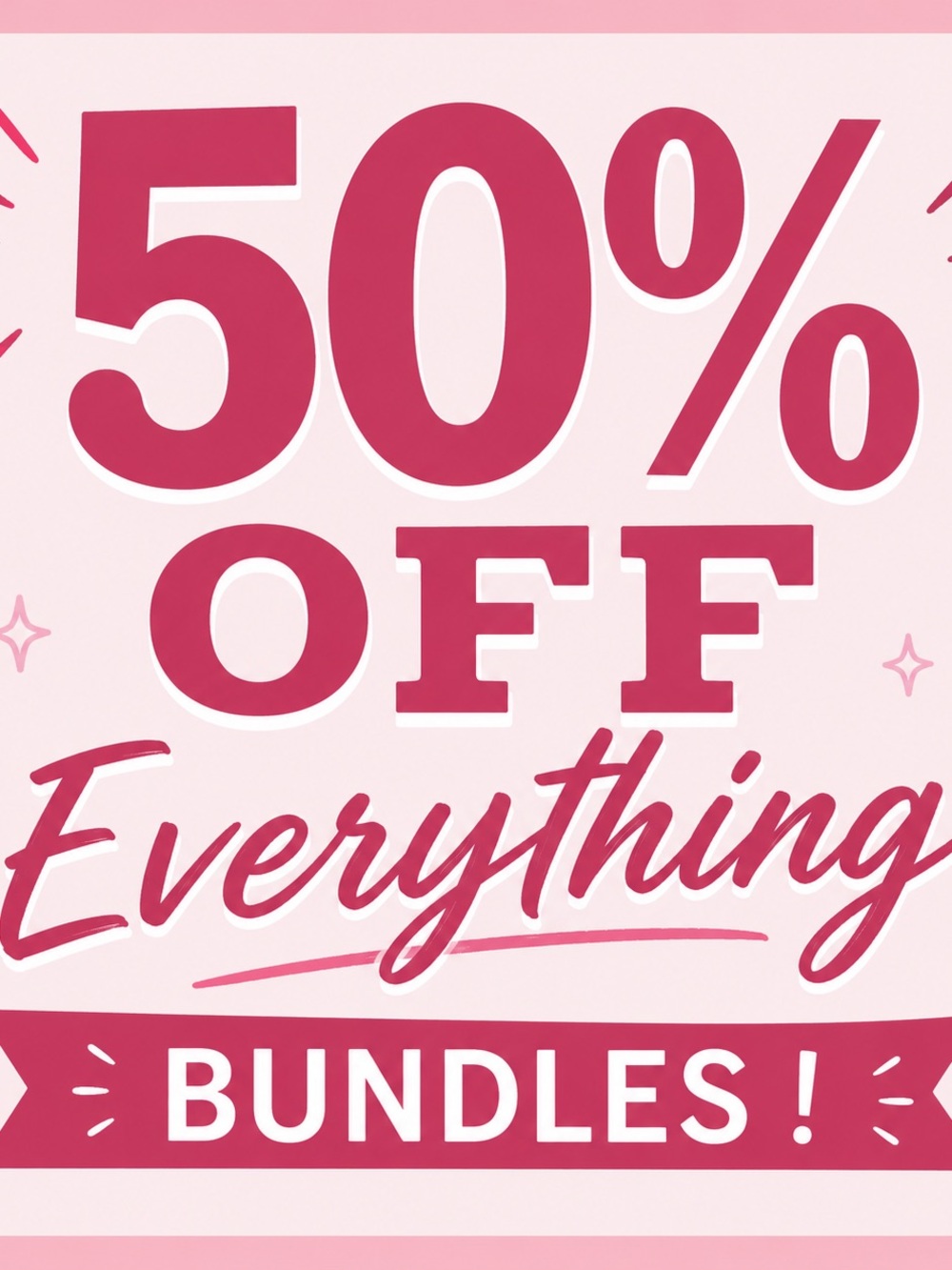 50% Off Everything Bundles!